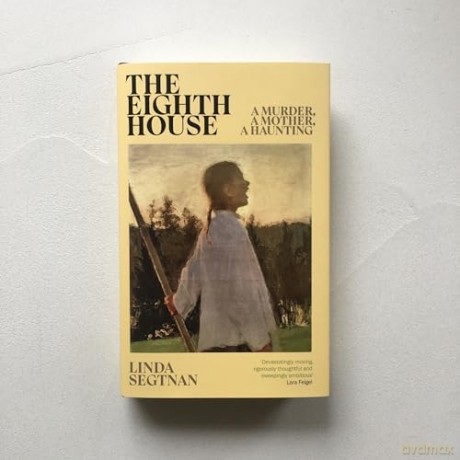 The Eighth House: A murder, a mother, a haunting - Linda Segtnan [KSIĄŻKA]