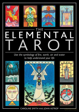 The Elemental Tarot: Use the symbology of fire, earth, air and water to help understand your life - Caroline Smith [KSIĄŻKA]