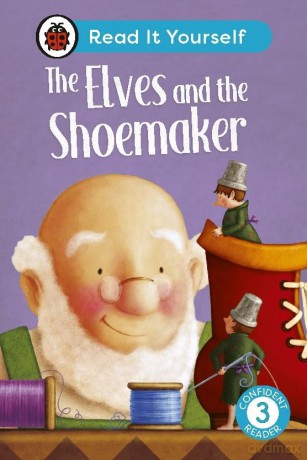 The Elves and the Shoemaker: Read It Yourself - Level 3 Confident Reader - Ladybird [KSIĄŻKA]