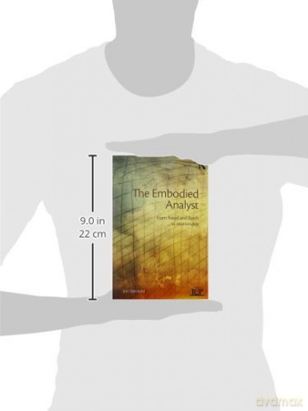 The Embodied Analyst: From Freud and Reich to relationality (Relational Perspectives Book Series) - Rand R. Wilcox [KSIĄŻKA]