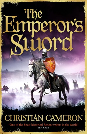 The Emperor's Sword: Out now, the brand new adventure in the Chivalry series! - Christian Cameron [KSIĄŻKA]