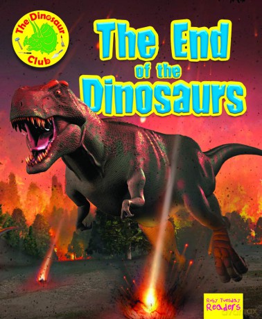 The End of the Dinosaur (Ruby Tuesday Readers: The Dinosaur Club) - Ruth Owen [KSIĄŻKA]