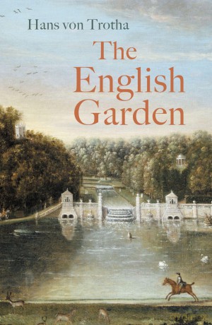 The English Garden: A Journey through its History (Armchair Traveller) - Hans von Trotha [KSIĄŻKA]