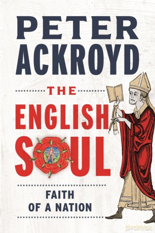 The English Soul: Faith of a Nation - Peter Ackroyd [KSIĄŻKA]