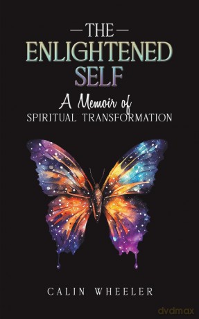 The Enlightened Self: A Memoir of Spiritual Transformation - Calin Wheeler [KSIĄŻKA]