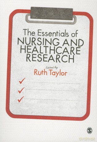 The Essentials of Nursing and Healthcare Research - Ruth Taylor [KSIĄŻKA]