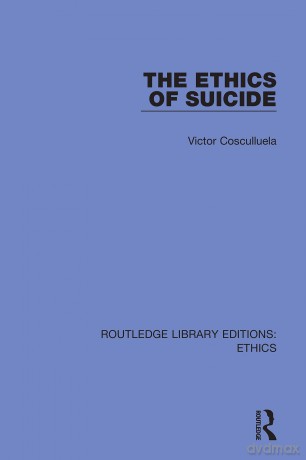The Ethics of Suicide (Routledge Library Editions: Ethics) - Paul Rosolie [KSIĄŻKA]