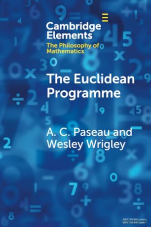 The Euclidean Programme (Elements in the Philosophy of Mathematics) - A. C. Paseau [KSIĄŻKA]