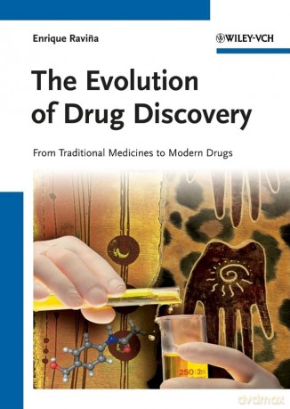 The Evolution of Drug Discovery: From Traditional Medicines to Modern Drugs - Enrique Ravina [KSIĄŻKA]