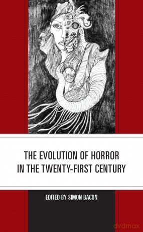 The Evolution of Horror in the Twenty-First Century (Lexington Books Horror Studies) - Bacon [KSIĄŻKA]