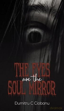 The Eyes Are the Soul Mirror - Dumitru C Ciobanu [KSIĄŻKA]