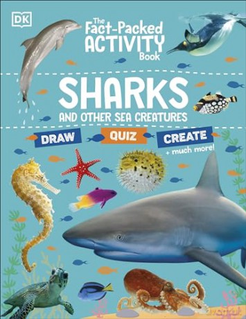 The Fact-Packed Activity Book: Sharks and Other Sea Creatures - Dk [KSIĄŻKA]