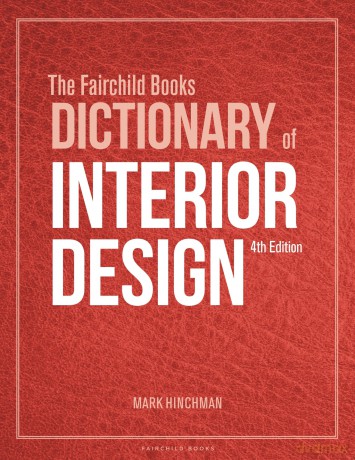The Fairchild Books Dictionary of Interior Design: Bundle Book + Studio Access Card - Mark Hinchman [KSIĄŻKA]
