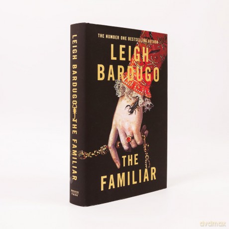 The Familiar: The richly imagined, spellbinding new Sunday Times bestselling novel from the author of Ninth House - Leigh Bardugo [KSIĄŻKA]