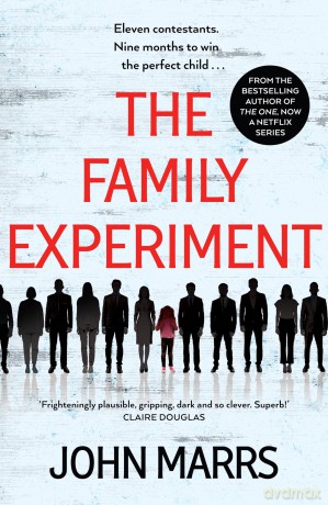 The Family Experiment: A dark twisty near future page-turner from the 'master of the speculative thriller' - John Marrs [KSIĄŻKA]