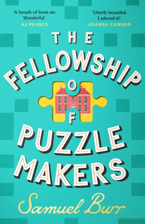 The Fellowship of Puzzlemakers: The hotly-anticipated, extraordinary and unmissable debut novel of 2024 - Samuel Burr [KSIĄŻKA]