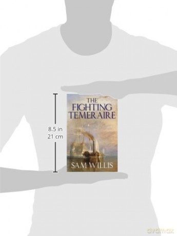 The 'Fighting Temeraire': Legend of Trafalgar (Hearts of Oak Trilogy Vol.1) - Sam Willis [KSIĄŻKA]