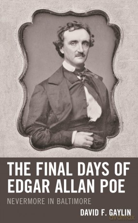 The Final Days of Edgar Allan Poe: Nevermore in Baltimore (Perspectives on Edgar Allan Poe) - Gaylin [KSIĄŻKA]