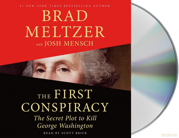 The First Conspiracy: The Secret Plot to Kill George Washington - Brad Meltzer [KSIĄŻKA]