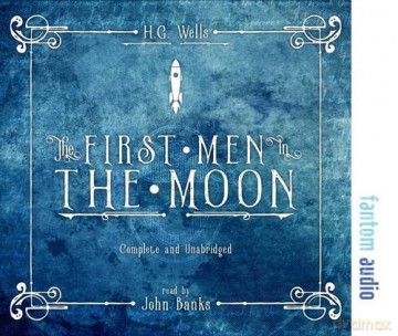 The First Men in the Moon - H. G. Wells [KSIĄŻKA]
