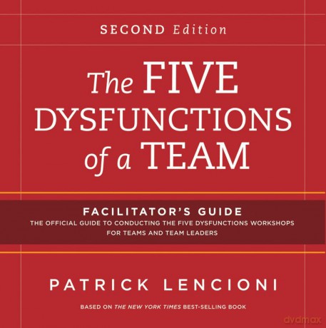 The Five Dysfunctions of a Team: Facilitator's Guide Set - Patrick M. Lencioni [KOMIKS]