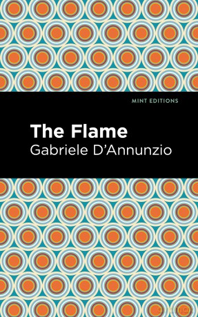 The Flame (Mint Editions-Tragedies and Dramatic Stories) - Gabriele D'Annunzio [KSIĄŻKA]