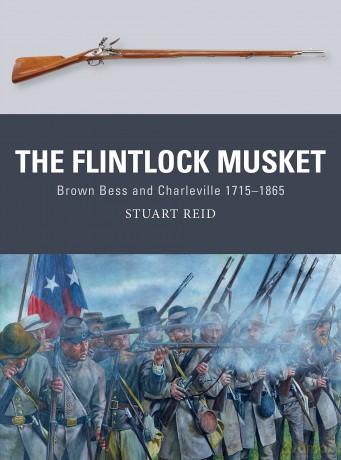 The Flintlock Musket: Brown Bess and Charleville 1715-1865: 44 (Weapon) - Stuart Reid [KSIĄŻKA]