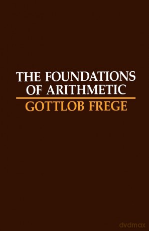 The Foundations of Arithmetic: A Logico-Mathematical Enquiry into the Concept of Number - Gottlob Frege [KSIĄŻKA]