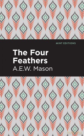The Four Feathers (Mint Editions (Grand Adventures)) - A. E. W. Mason [KSIĄŻKA]