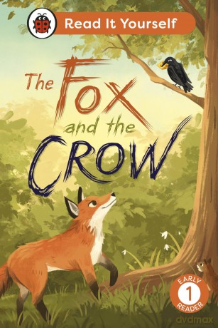 The Fox and the Crow: Read It Yourself - Level 1 Early Reader - Ladybird [KSIĄŻKA]
