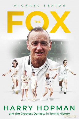 The Fox: Harry Hopman and the Greatest Dynasty in Tennis History - Michael Sexton [KSIĄŻKA]