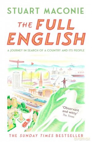 The Full English: The bestselling state-of-the-nation travelogue - Stuart Maconie [KSIĄŻKA]