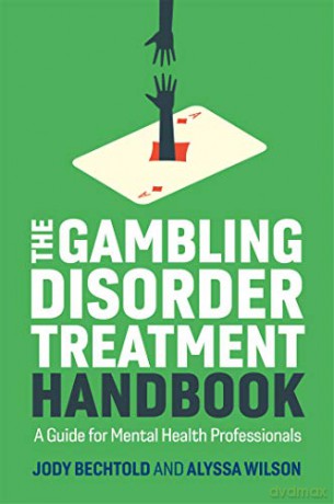 The Gambling Disorder Treatment Handbook: A Guide for Mental Health Professionals - Jody Bechtold [KSIĄŻKA]