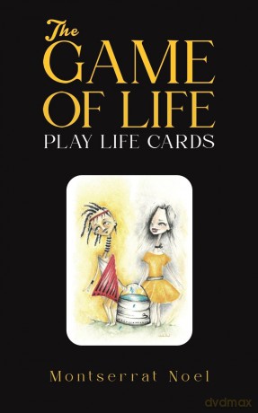 The Game of Life - Play Life Cards - Montserrat Noel [KSIĄŻKA]