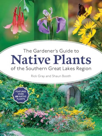 The Gardener's Guide to Native Plants of the Southern Great Lakes Region - Rick Gray [KSIĄŻKA]