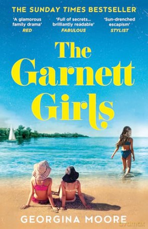 The Garnett Girls: The brand-new uplifting escapist family drama full of secrets from the Sunday Times bestseller, perfect for summer 2024 - Georgina Moore [KSIĄŻKA]
