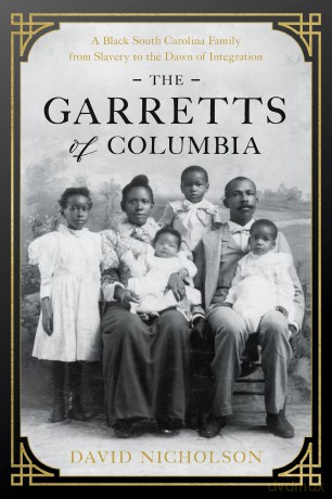 The Garretts of Columbia: A Black South Carolina Family from Slavery to the Dawn of Integration [KSIĄŻKA]
