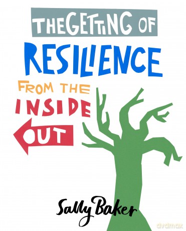The Getting of Resilience from the Inside Out - Sally Baker [KSIĄŻKA]