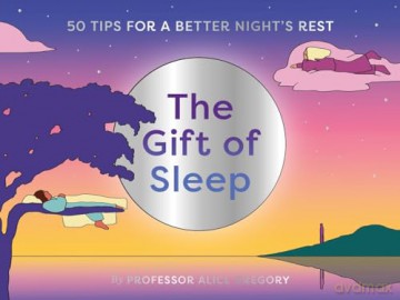 The Gift of Sleep: 50 tips for a good night's rest - Alice Gregory [KSIĄŻKA]