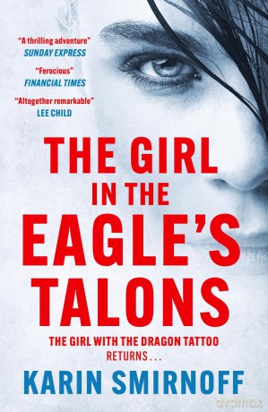 The Girl in the Eagle's Talons: The New Girl with the Dragon Tattoo Thriller - Karin Smirnoff [KSIĄŻKA]