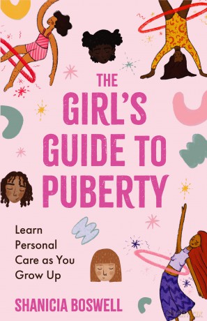 The Girl's Guide to Puberty and Periods: The Puberty Journal for Girls - Shanicia Boswell [KSIĄŻKA]