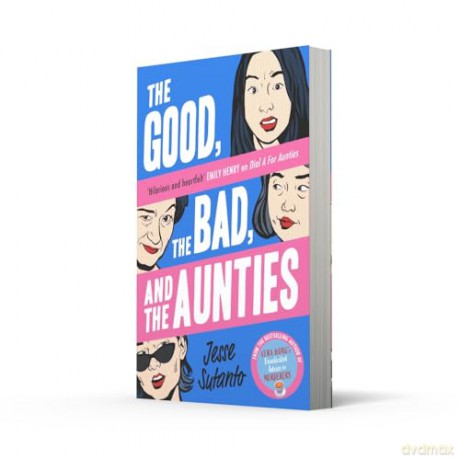 The Good, the Bad, and the Aunties: The laugh-out-loud romantic comedy from the award-winning author of Dial A For Aunties: Book 3 - Jesse Sutanto [KSIĄŻKA]