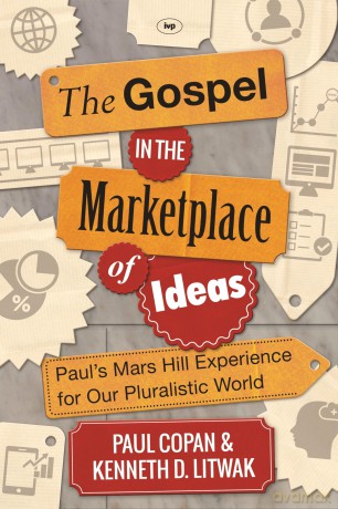 The Gospel in the Marketplace of Ideas: Paul's Mars Hill Experience for Our Pluralistic World - Paul Copan [KSIĄŻKA]