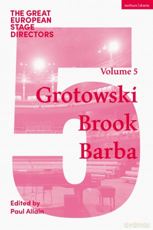 The Great European Stage Directors Volume 5: Grotowski, Brook, Barba (Great Stage Directors) - Paul Allain [KSIĄŻKA]