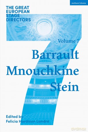 The Great European Stage Directors Volume 7: Barrault, Mnouchkine, Stein (Great Stage Directors) - Felicia Hardison Londré [KSIĄŻKA]