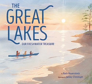 The Great Lakes: Our Freshwater Treasure - Barb Rosenstock [KSIĄŻKA]