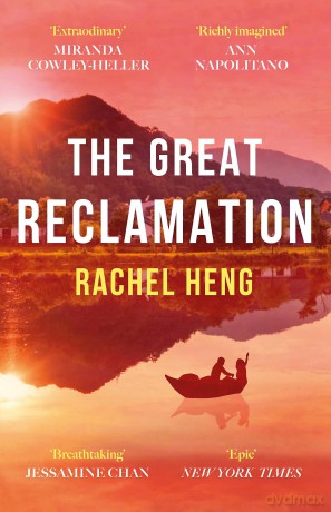 The Great Reclamation: 'Every page pulses with mud and magic' Miranda Cowley Heller - Rachel Heng [KSIĄŻKA]