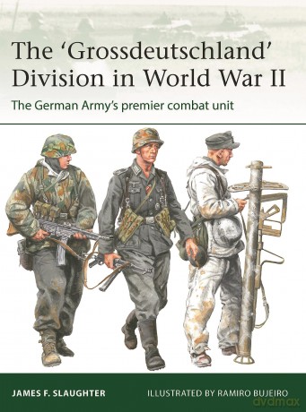 The 'Grossdeutschland' Division in World War II: The German Army's premier combat unit: 255 (Elite) - James F. Slaughter [KSIĄŻKA]