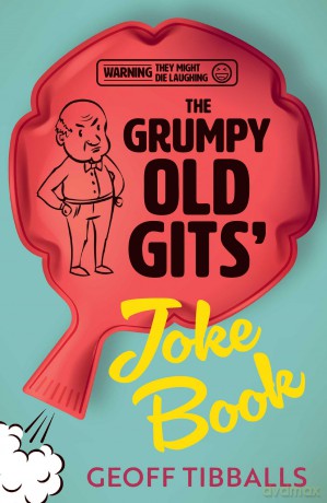 The Grumpy Old Gits' Joke Book (Warning: They might die laughing) - Geoff Tibballs [KSIĄŻKA]
