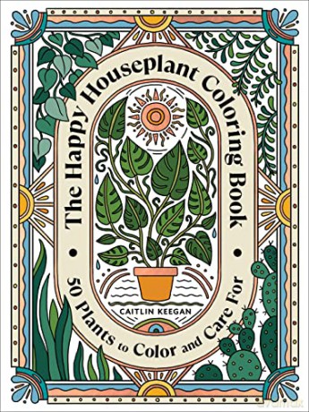 The Happy Houseplant Coloring Book: 50 Plants to Color and Care For: An Indoor Gardening Coloring Book - Caitlin Keegan [KSIĄŻKA]